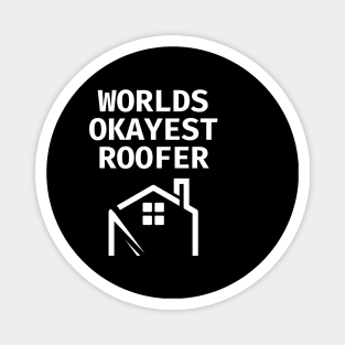 World okayest roofer Magnet